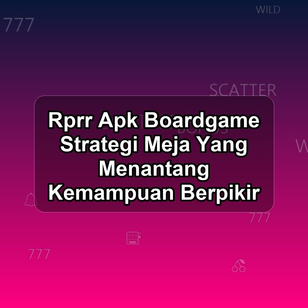 Rprr Unduh APK - Aplikasi Android Boardgame Rp Rr