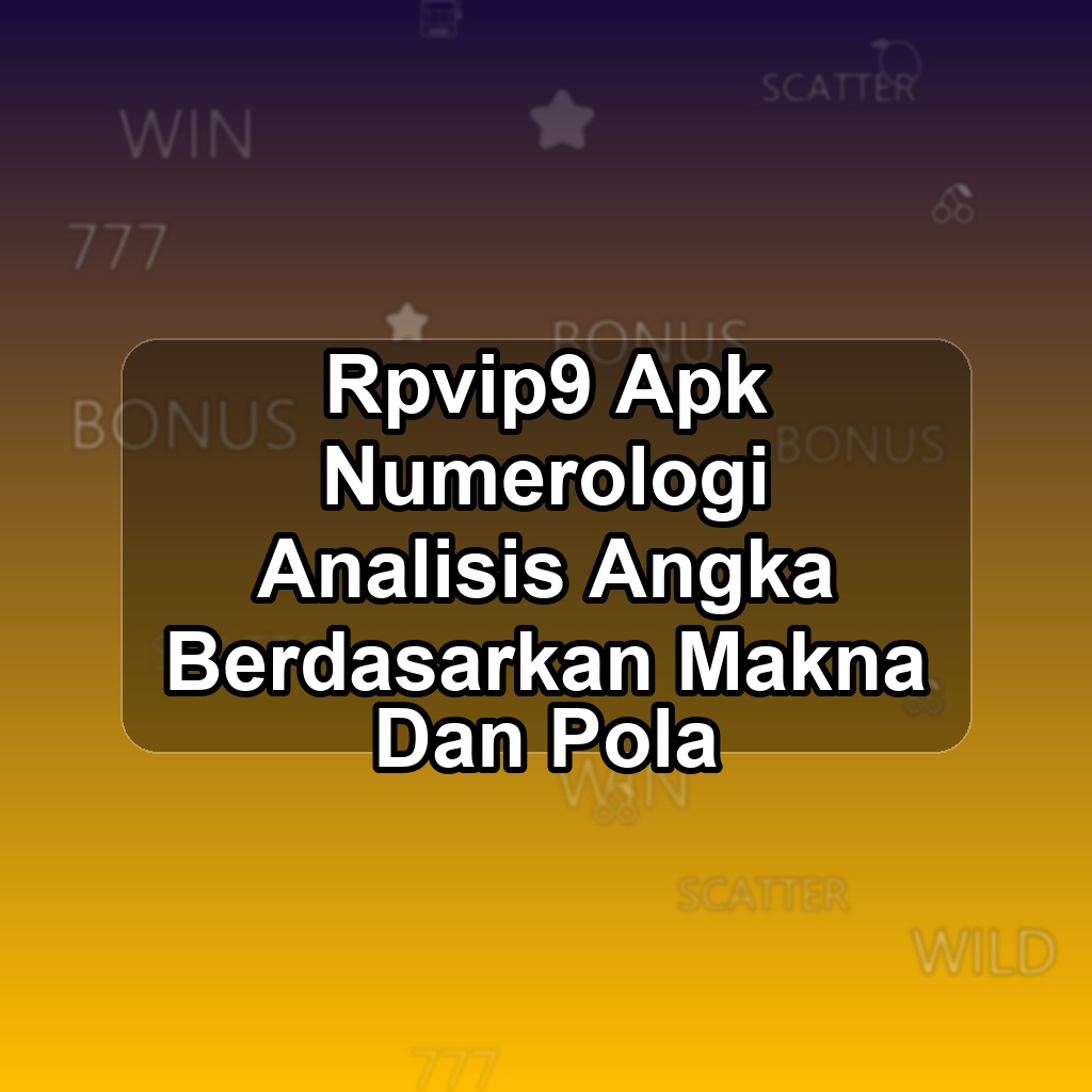 RPVIP9 Unduh APK - Aplikasi Android Numerologi Rpvi P9