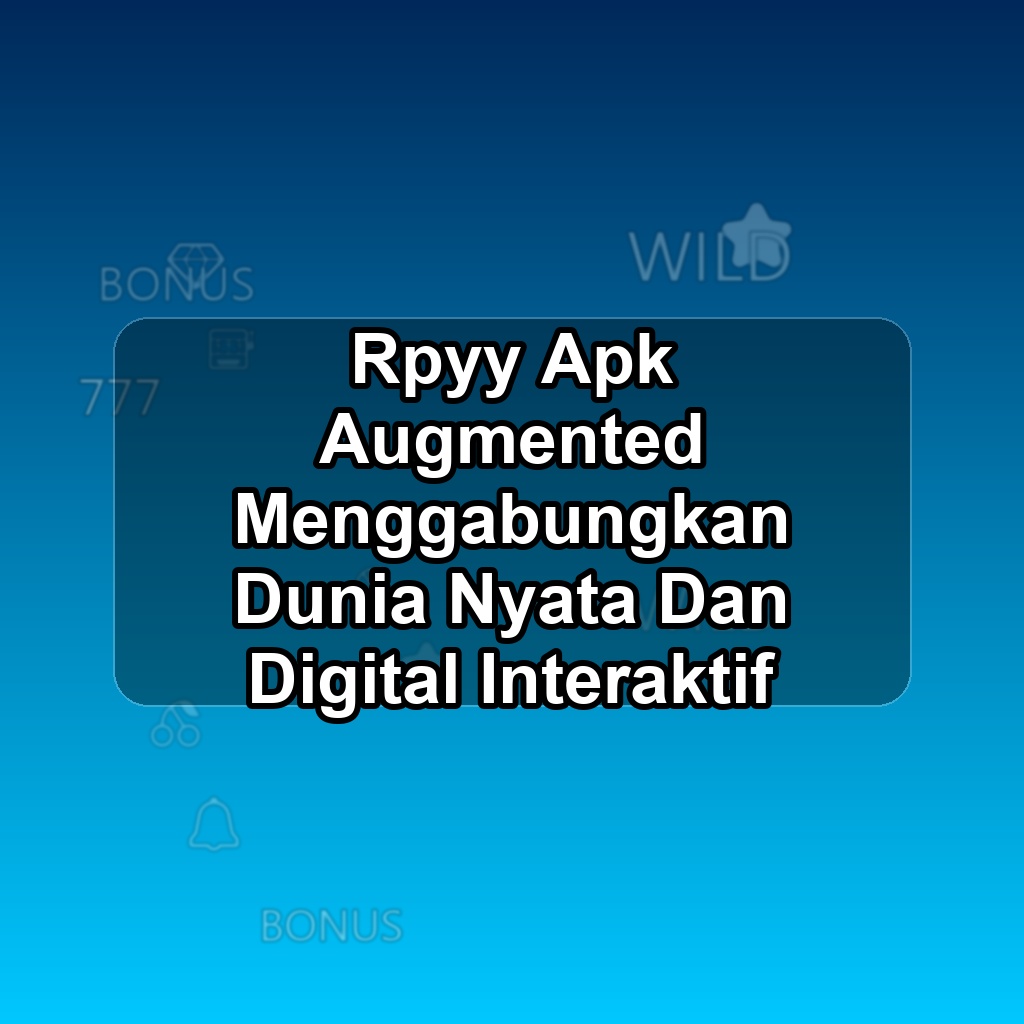 RPYY Unduh APK - Aplikasi Android Augmented Rp Yy