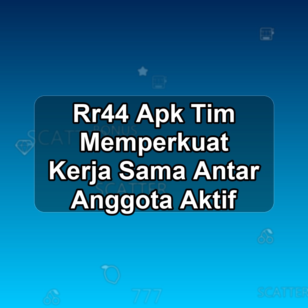 RR44 Unduh APK - Aplikasi Android Tim Rr 44
