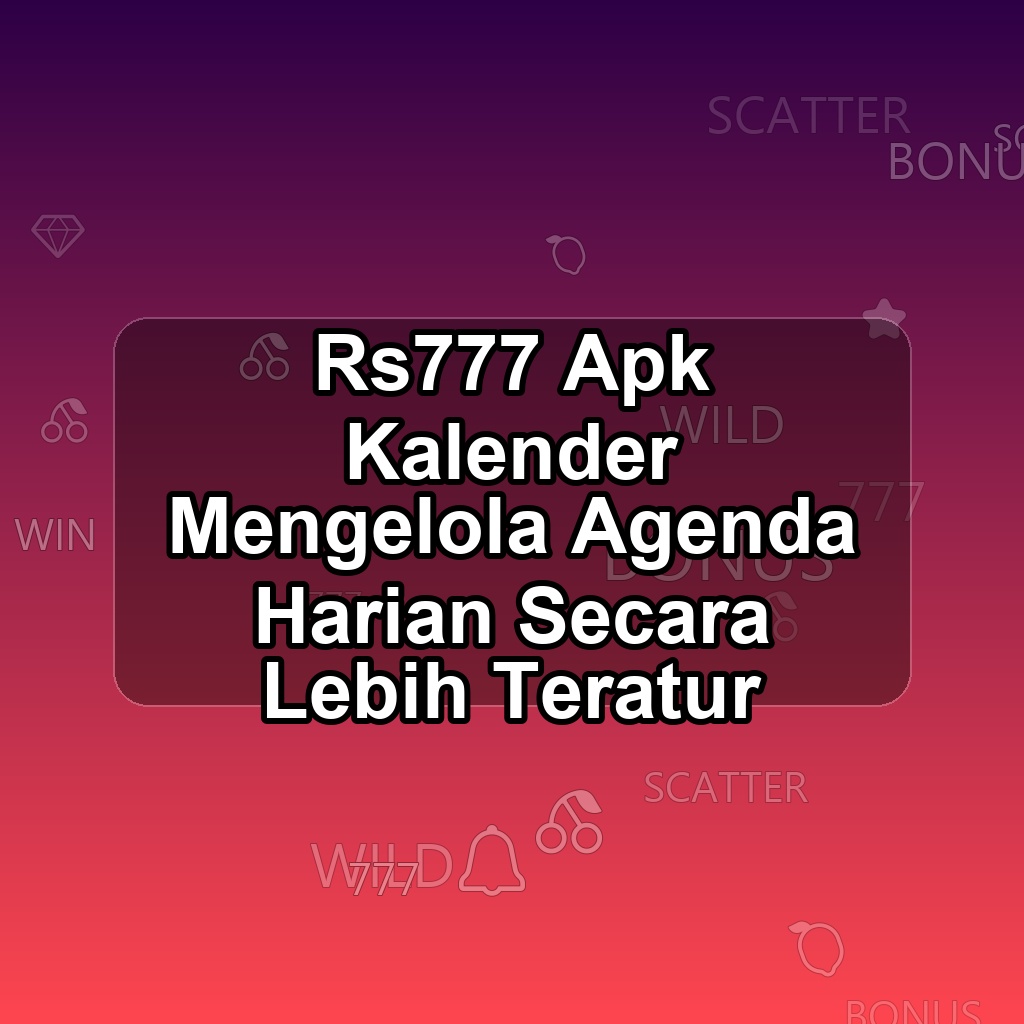 RS777 Unduh APK - Aplikasi Android Kalender Rs 777