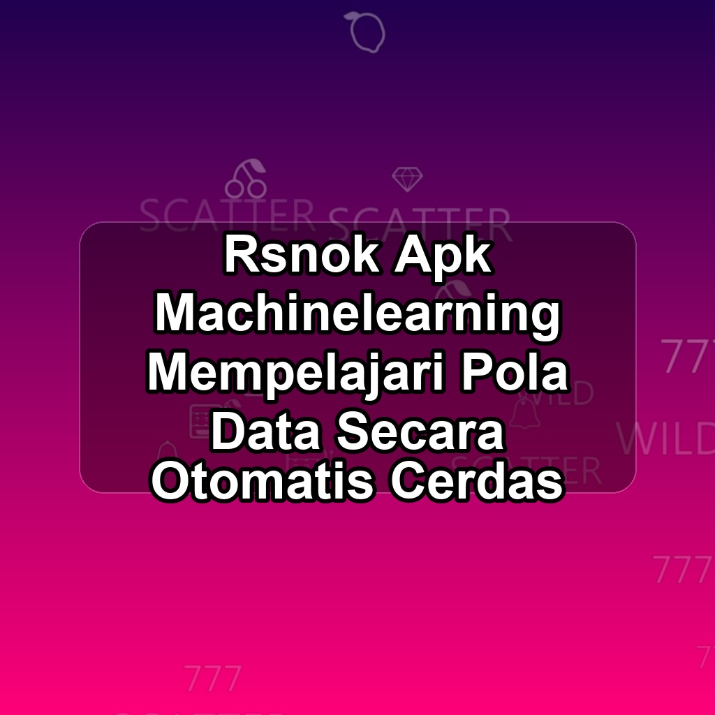 RSNOK Unduh APK - Aplikasi Android Machinelearning Rsn Ok