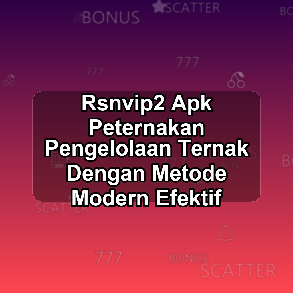 RSNVIP2 Unduh APK - Aplikasi Android Peternakan Rsn Vip2