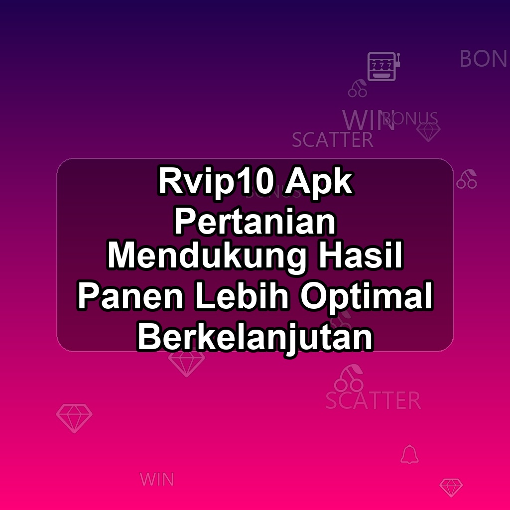 RVIP10 Unduh APK - Aplikasi Android Pertanian Rvip 10