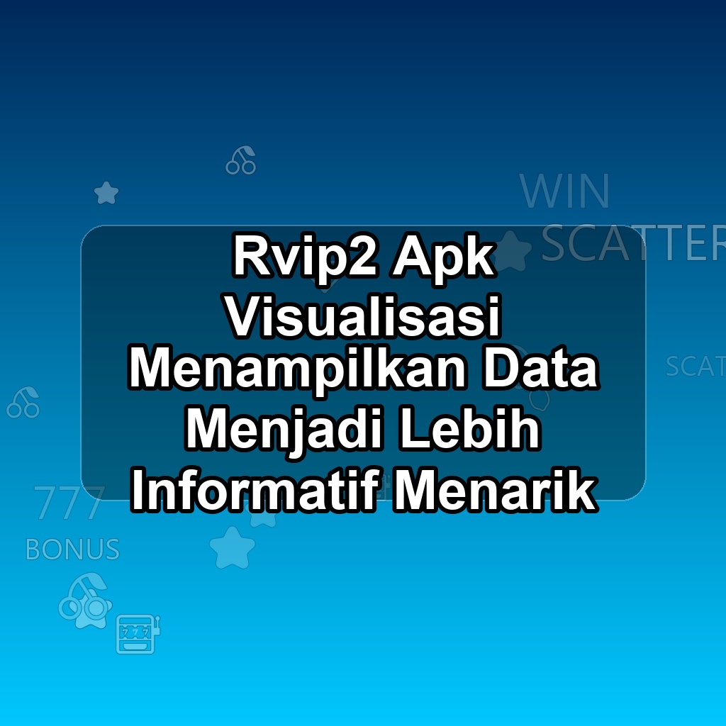 RVIP2 Unduh APK - Aplikasi Android Visualisasi Rvip 2