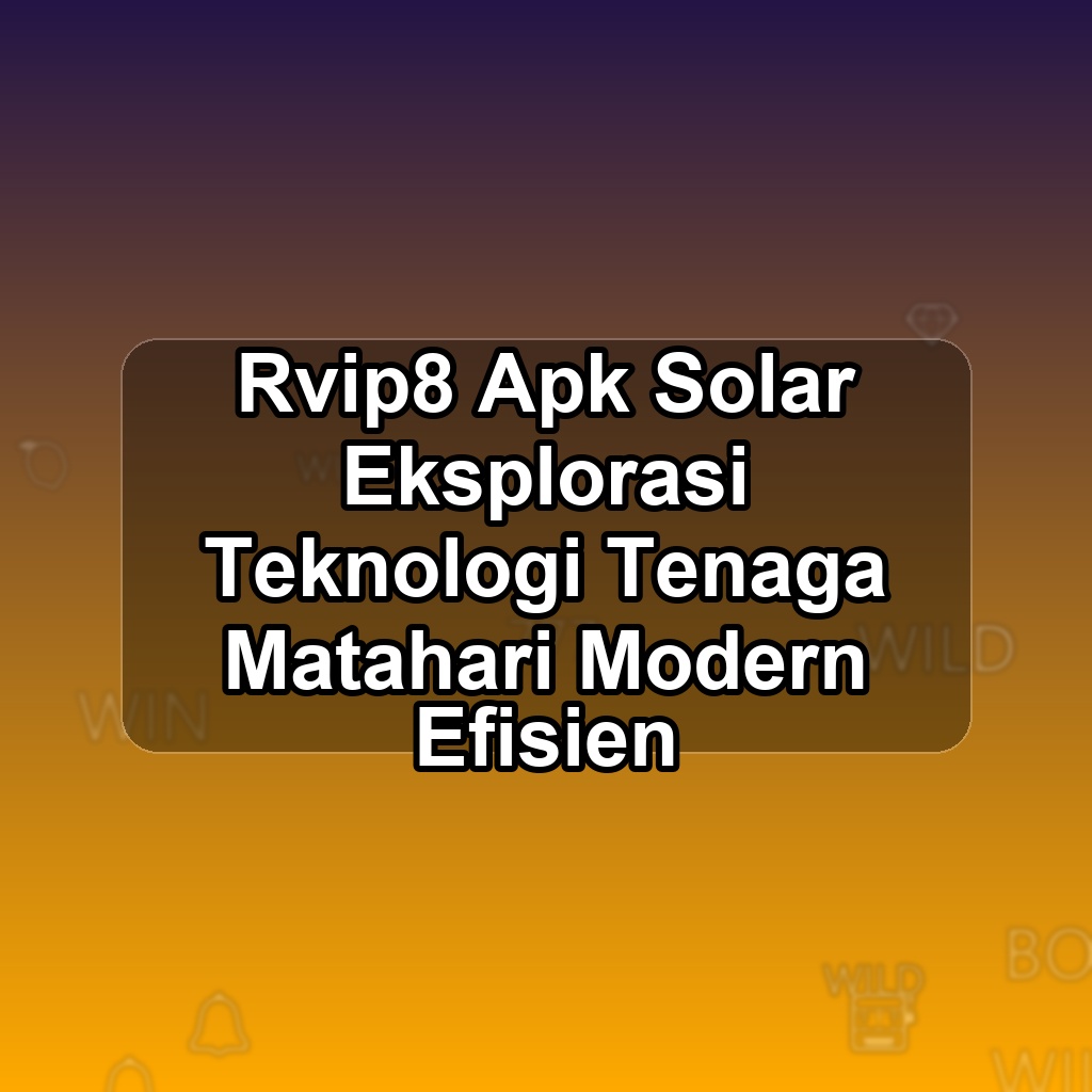 RVIP8 Unduh APK - Aplikasi Android Solar Rvip 8