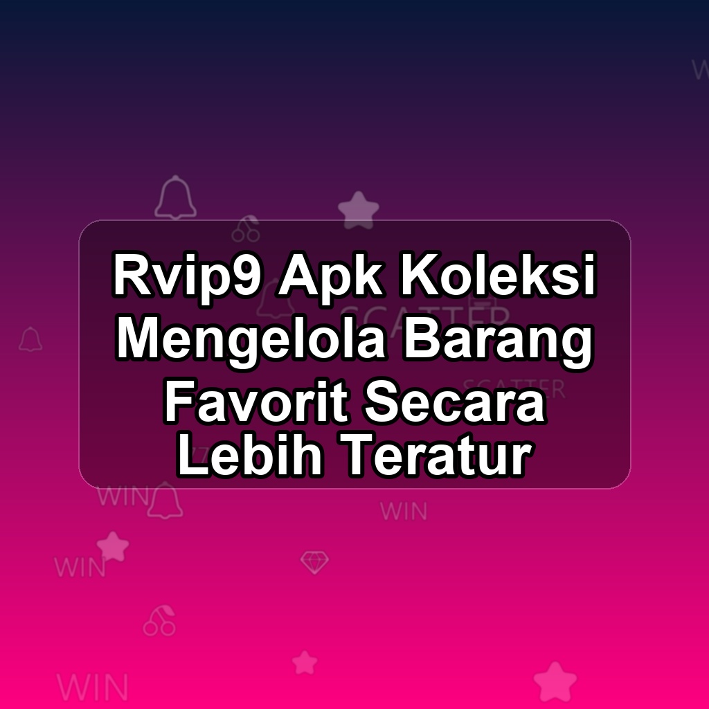 RVIP9 Unduh APK - Aplikasi Android Koleksi Rvip 9