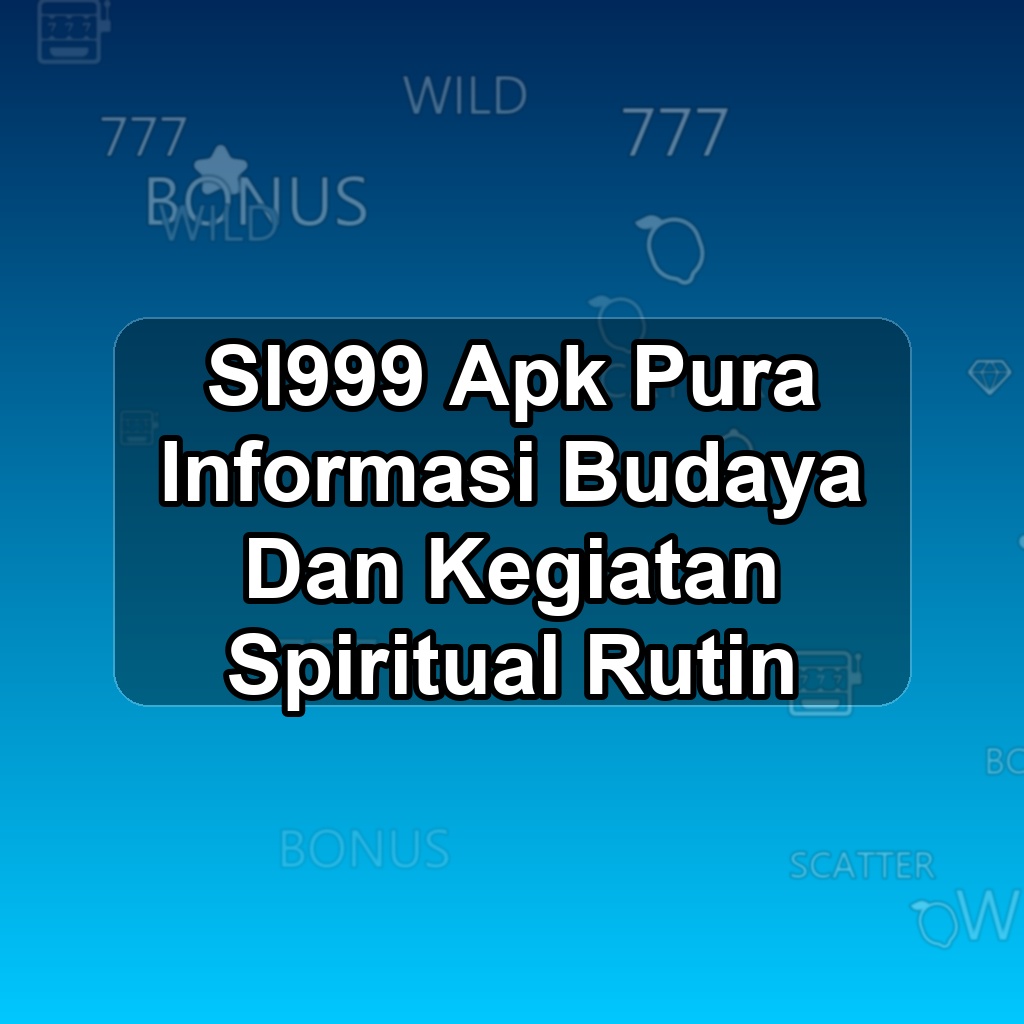 Sl999 Unduh APK - Aplikasi Android Pura Sl 999