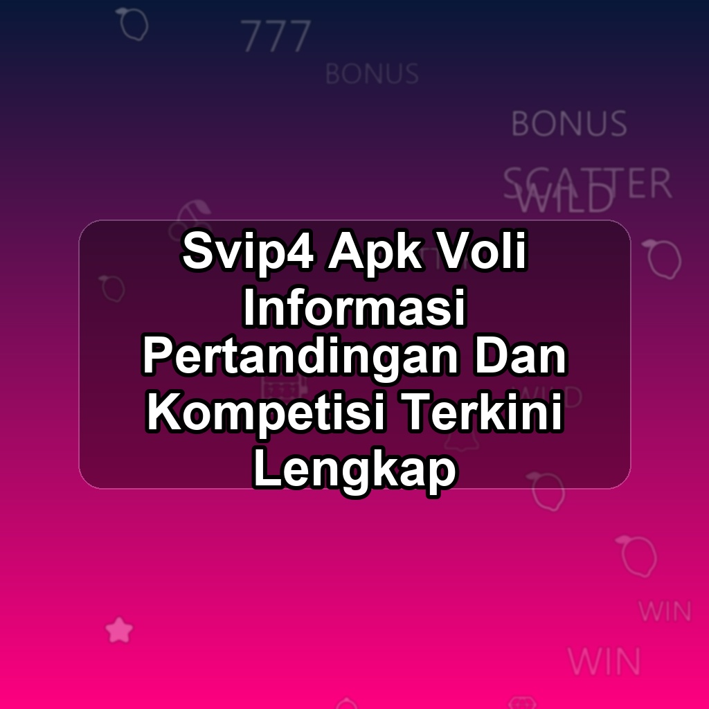 SVIP4 Unduh APK - Aplikasi Android Voli Svip 4