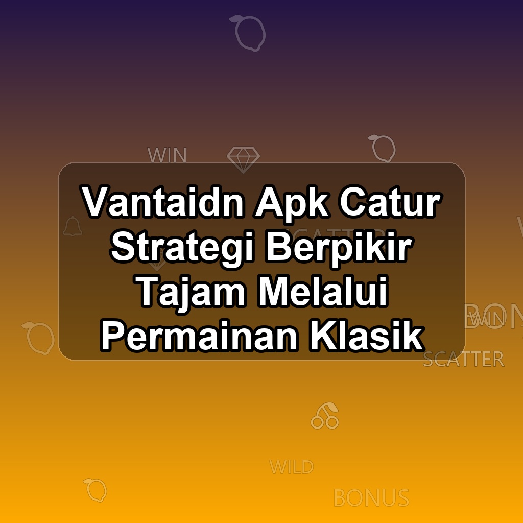 Vantaidn Unduh APK - Aplikasi Android Catur Vanta Idn