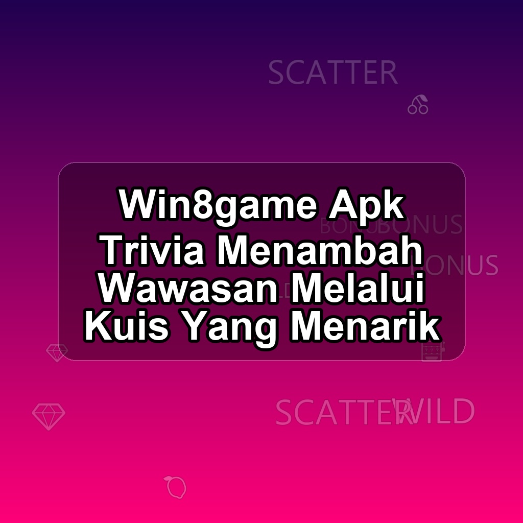 Win8game Unduh APK - Aplikasi Android Trivia Win8 Game