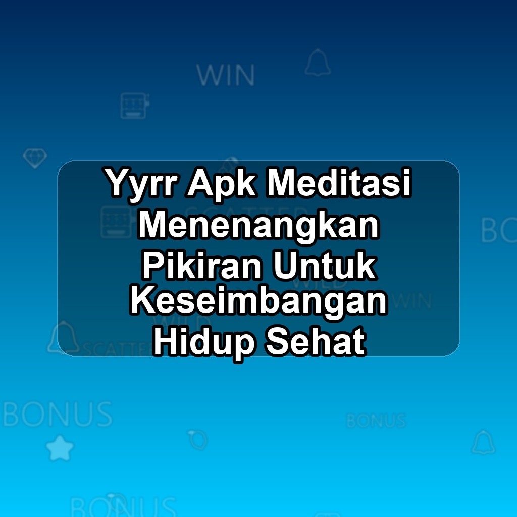 Yyrr Unduh APK - Aplikasi Android Meditasi Yy Rr