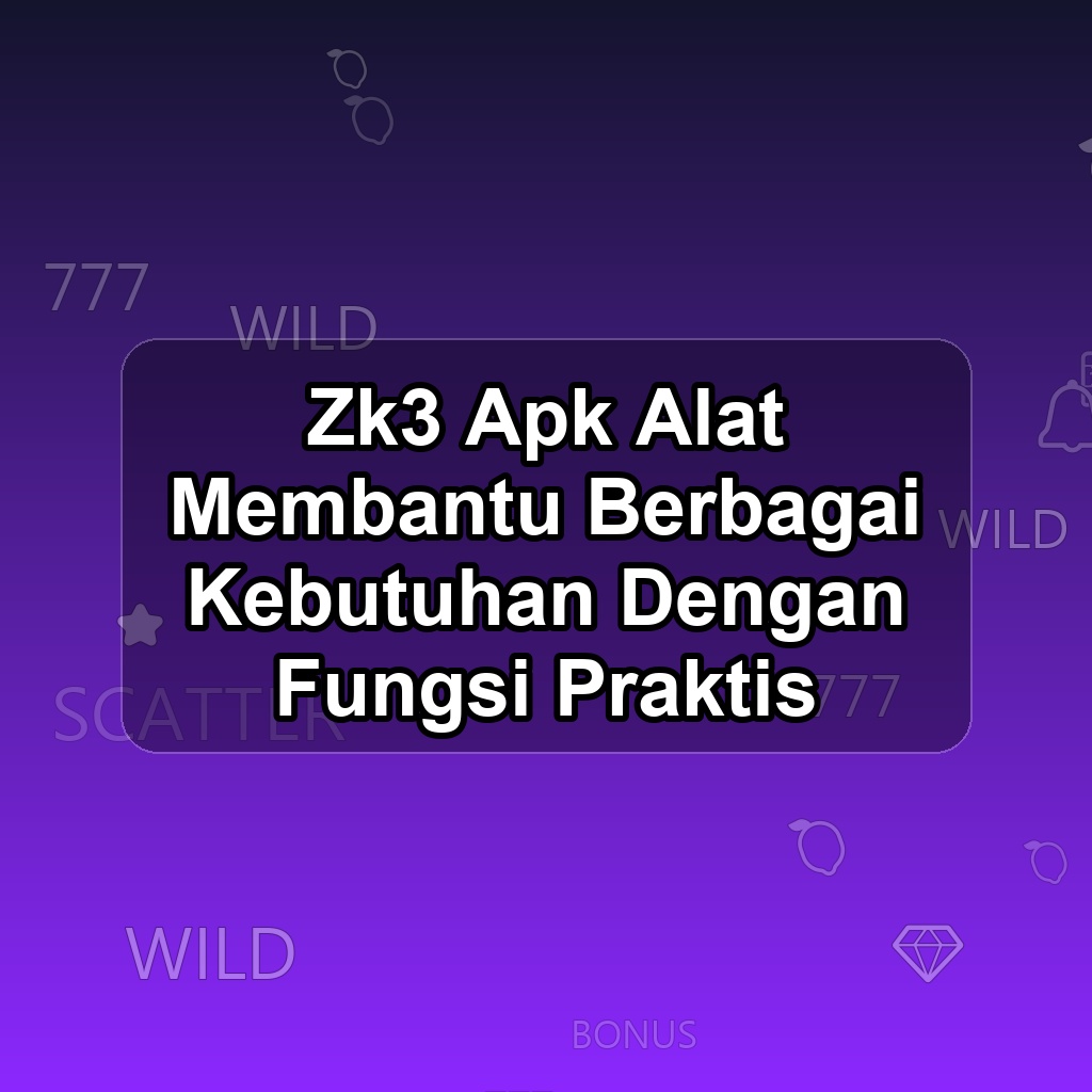 ZK3 Unduh APK - Aplikasi Android Alat Zk 3
