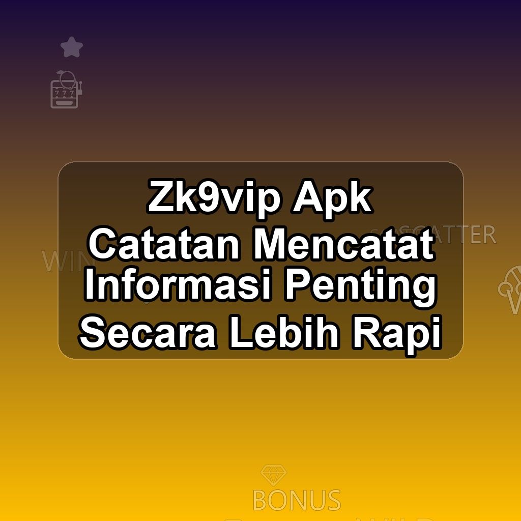 Zk9vip Unduh APK - Aplikasi Android Catatan Zk9 Vip
