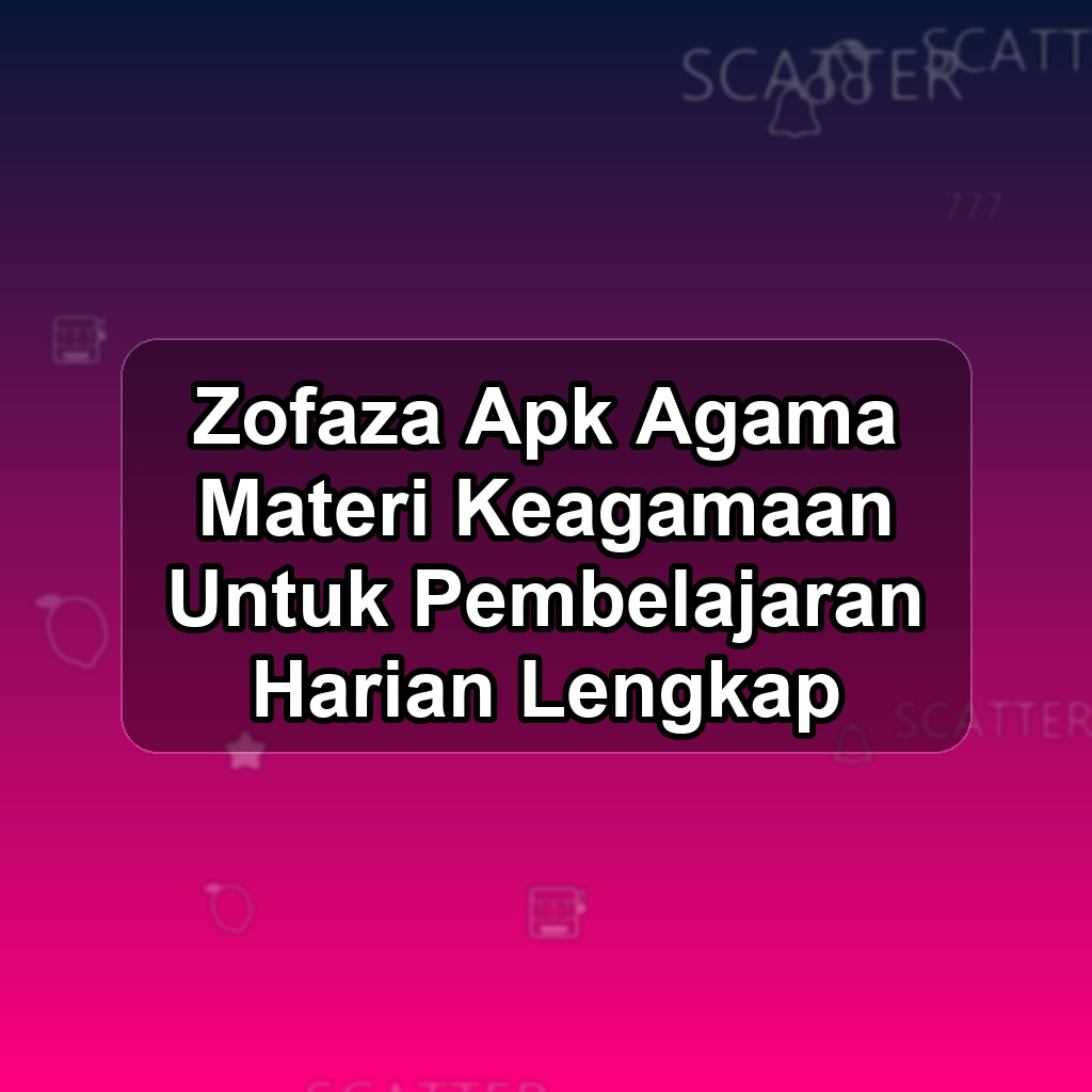 Zofaza Unduh APK - Aplikasi Android Agama Zofa Za