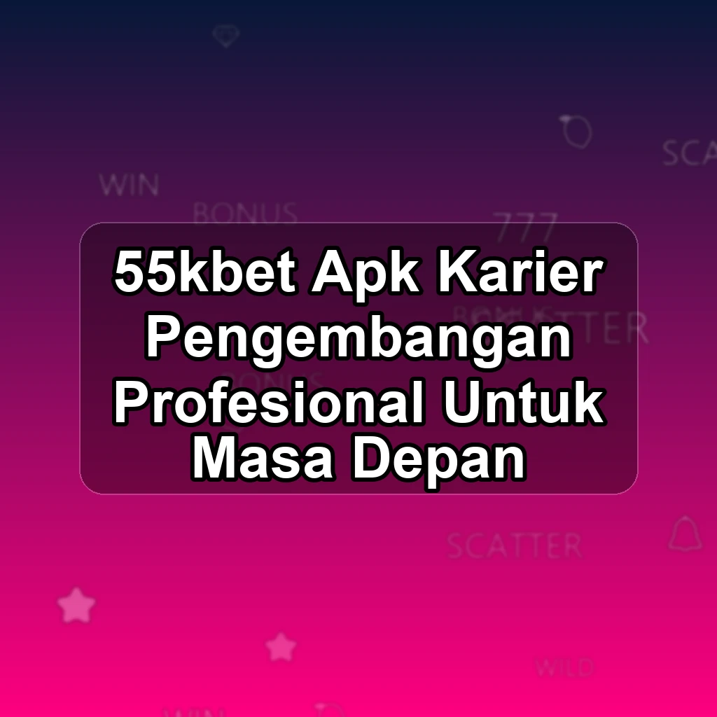 55KBET APK