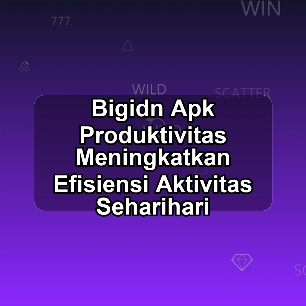 BIGIDN APK
