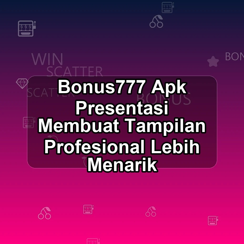 BONUS777 APK