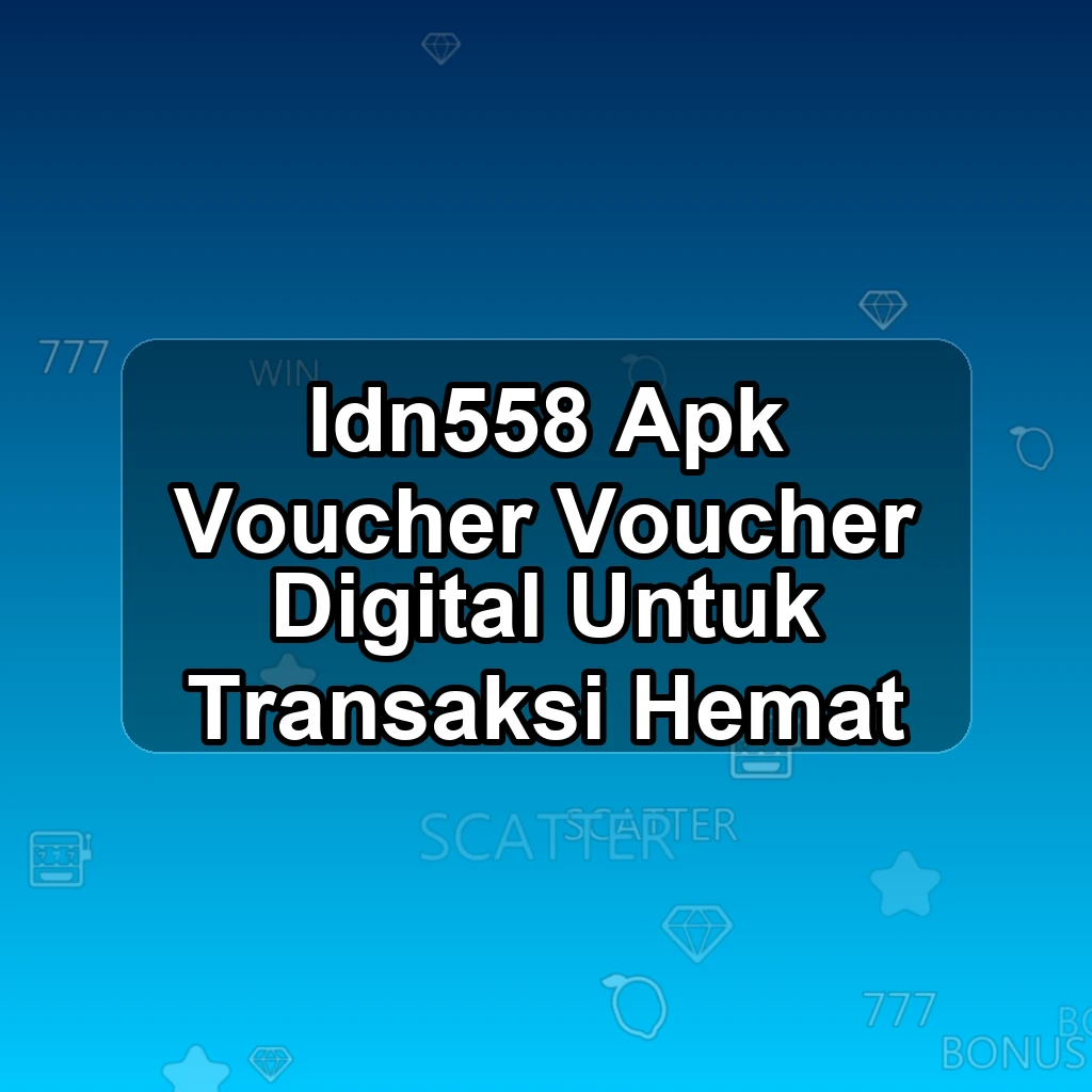 IDN558 APK