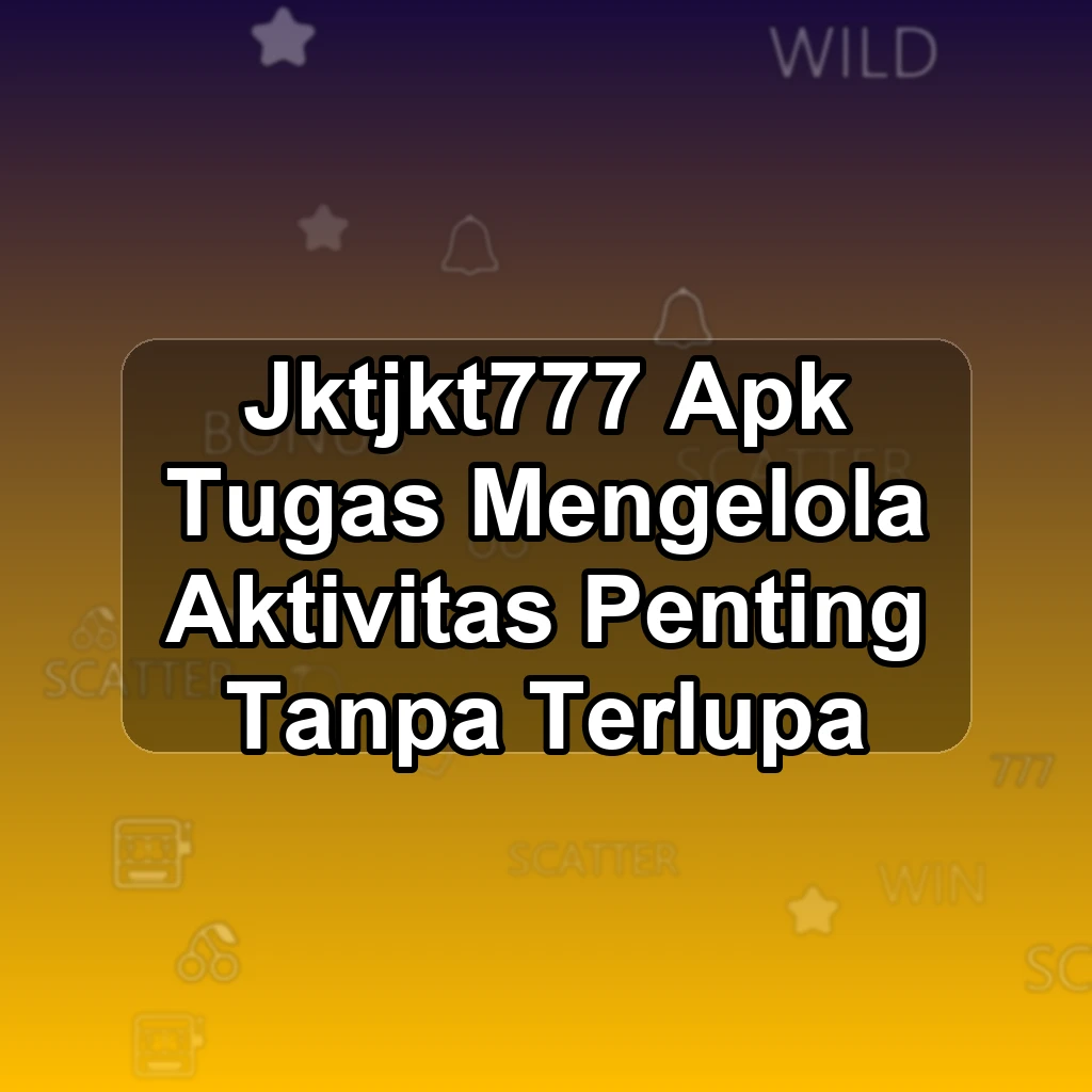 JKTJKT777 APK