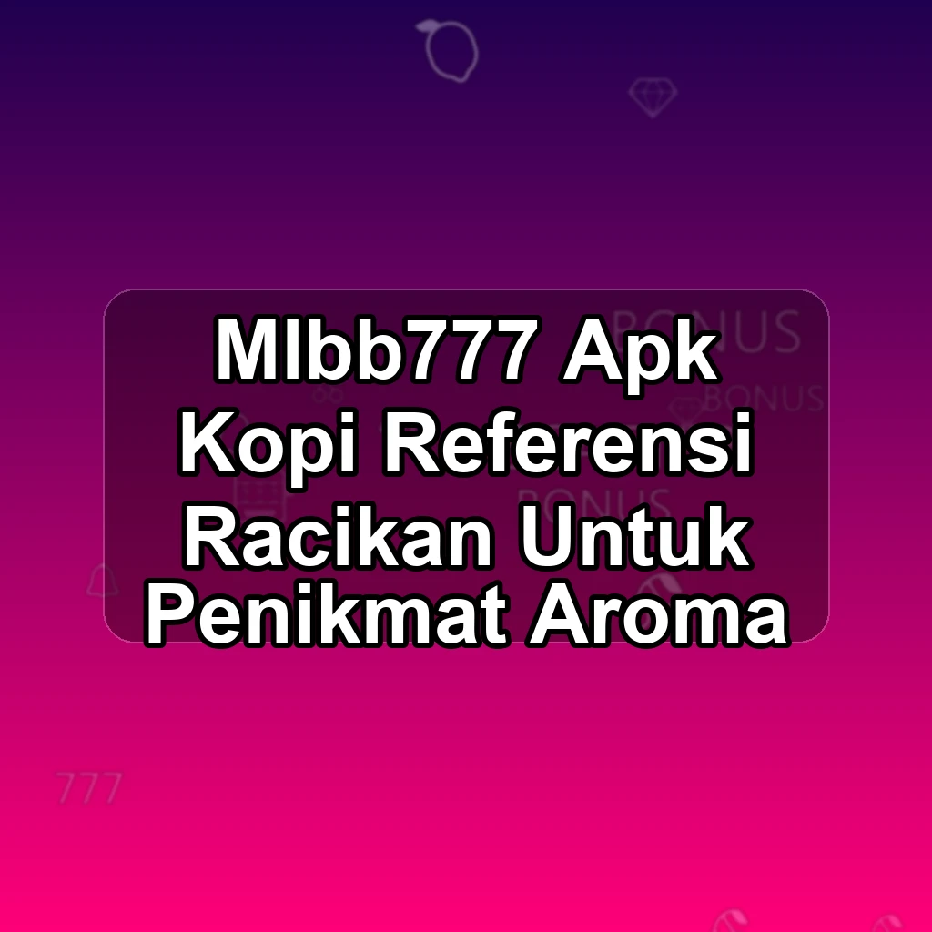 MLBB777 APK