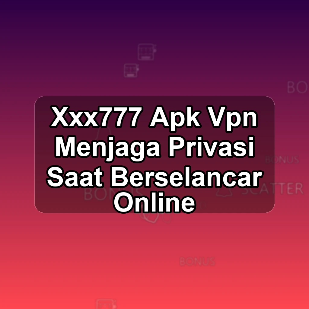 XXX777 APK