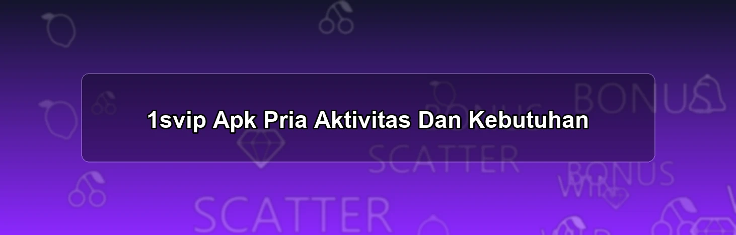 1svip Apk Pria