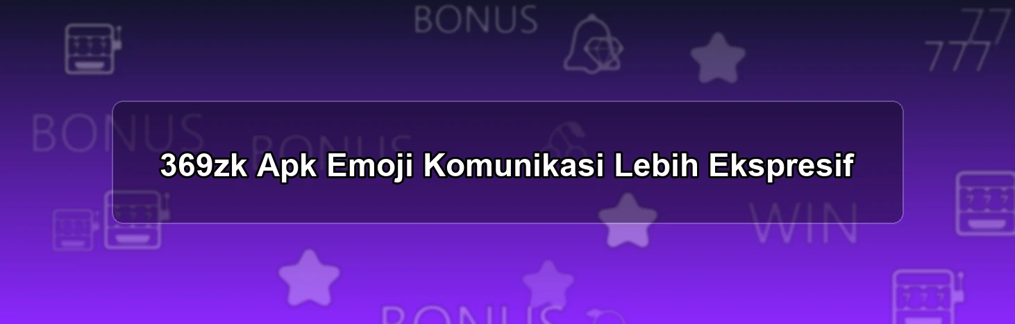 369zk Apk Emoji