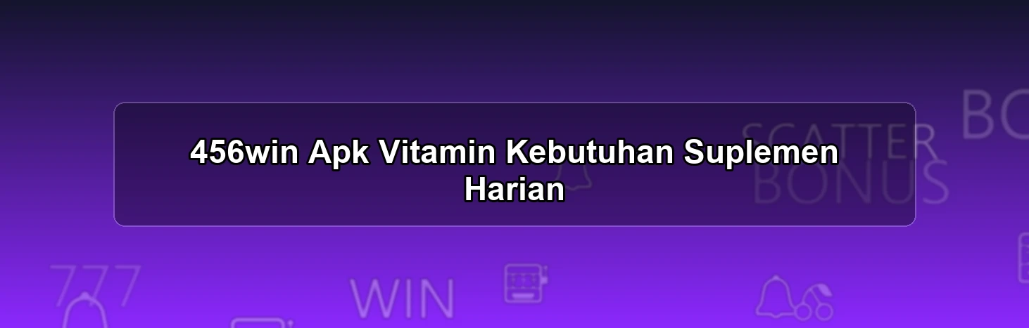 456win Apk Vitamin