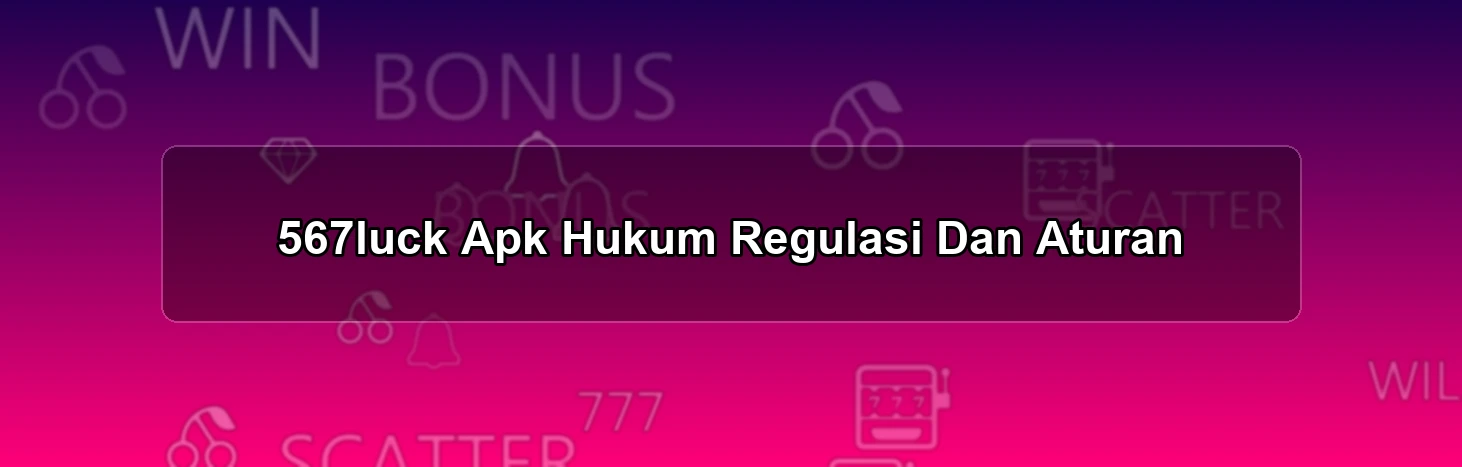567luck Apk Hukum