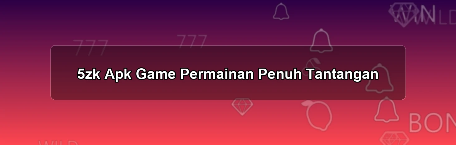 5zk Apk Game