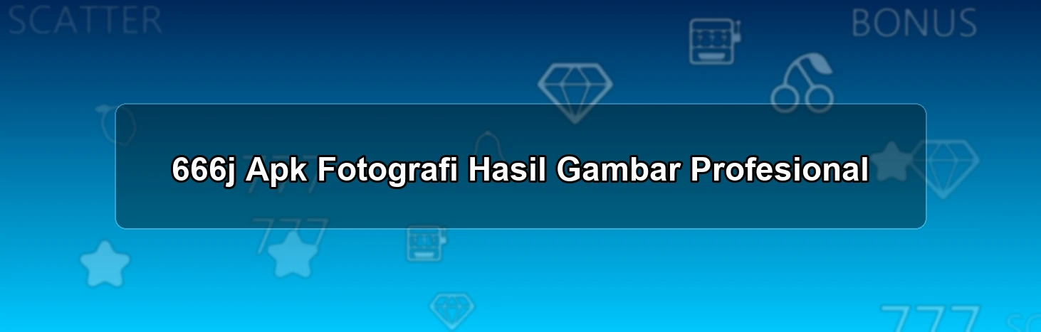 666j Apk Fotografi