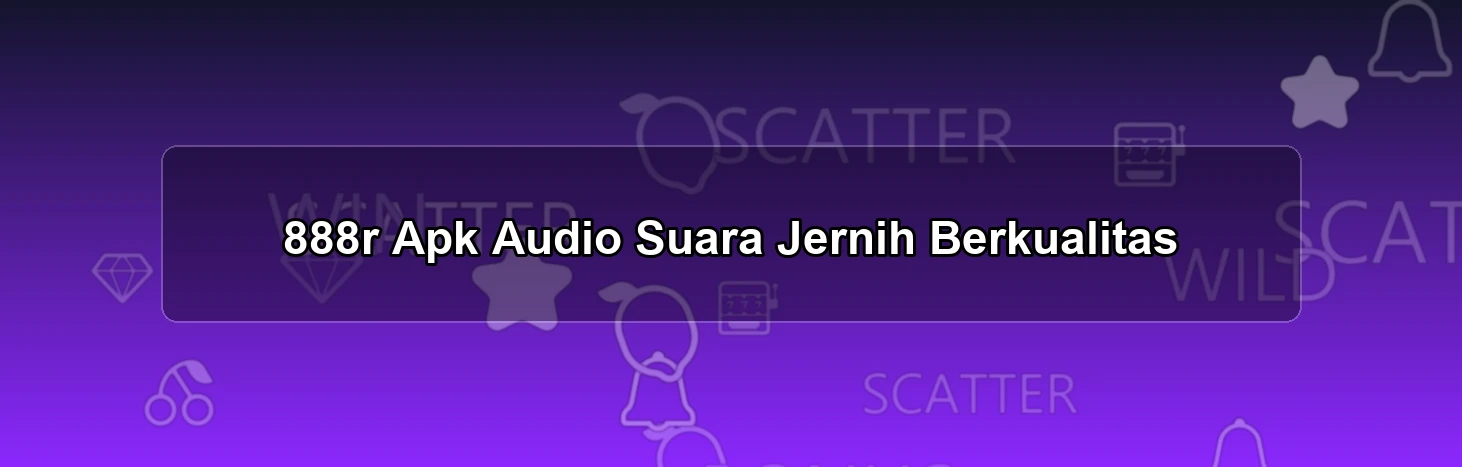 888r Apk Audio