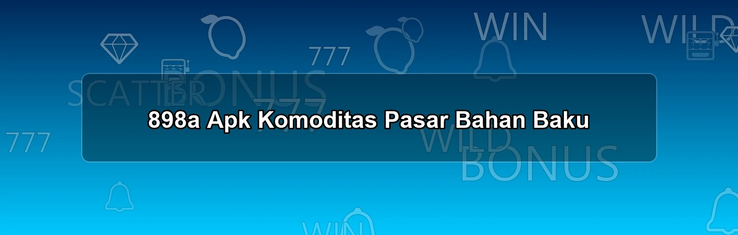 898a Apk Komoditas