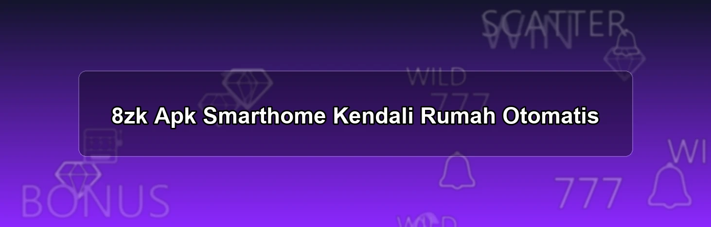 8zk Apk Smarthome