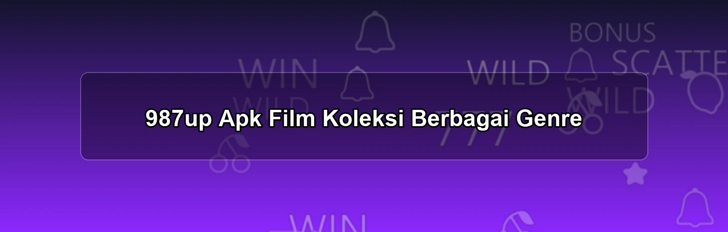 987up Apk Film