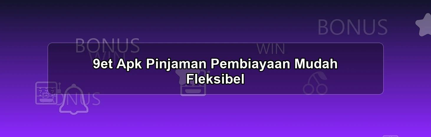 9et Apk Pinjaman