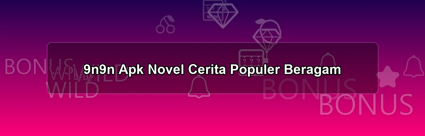 9n9n Apk Novel