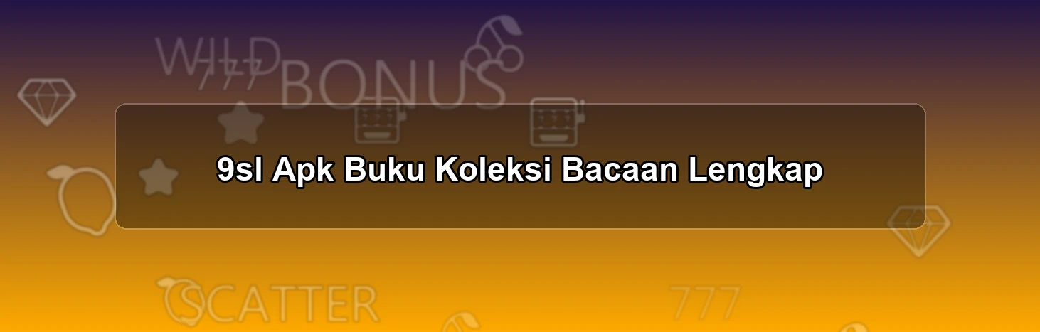 9sl Apk Buku