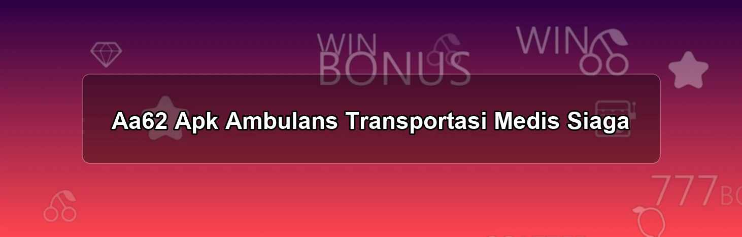 Aa62 Apk Ambulans