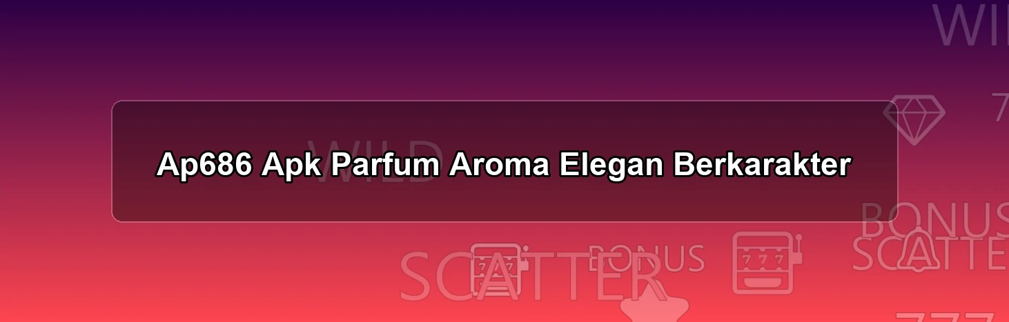 Ap686 Apk Parfum