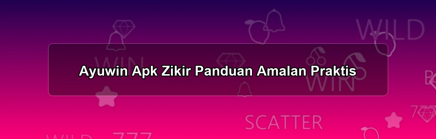 Ayuwin Apk Zikir