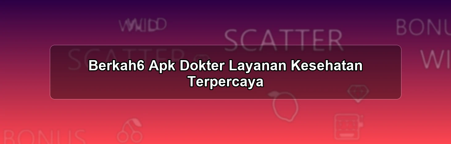 Berkah6 Apk Dokter