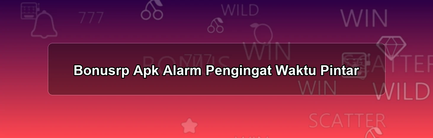 Bonusrp Apk Alarm