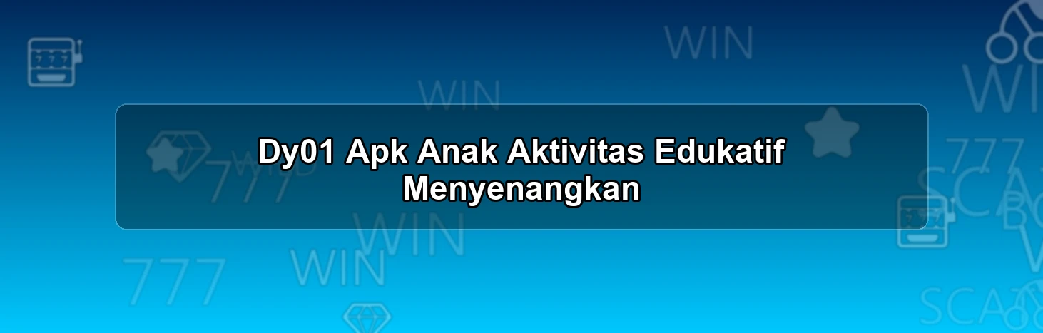 Dy01 Apk Anak