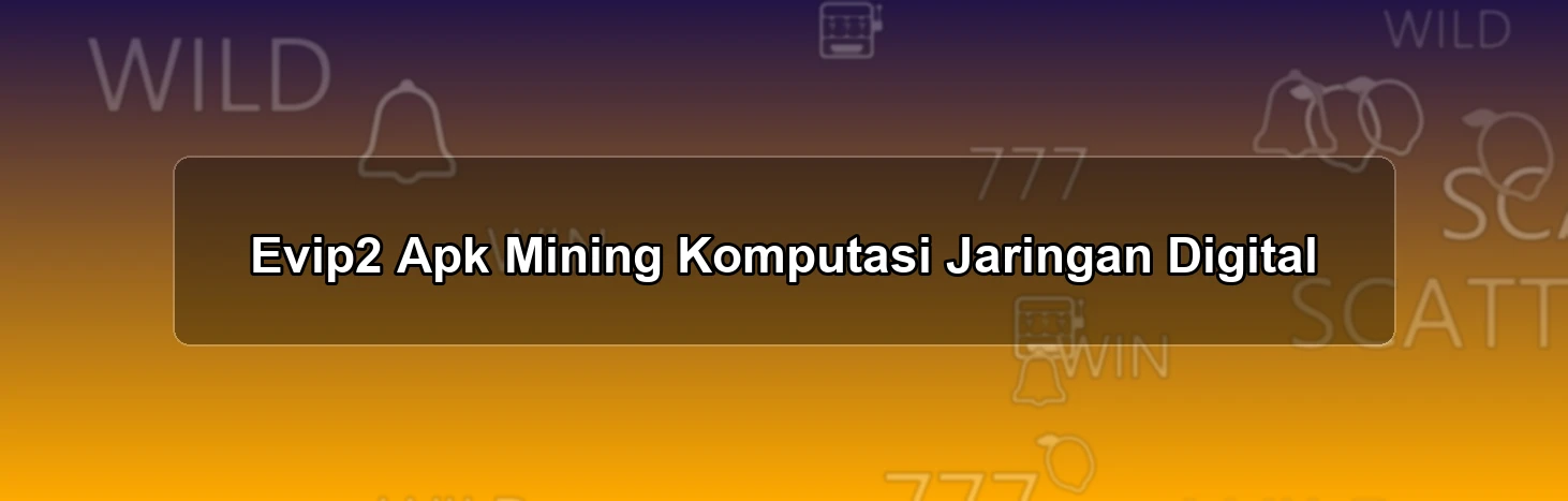 Evip2 Apk Mining