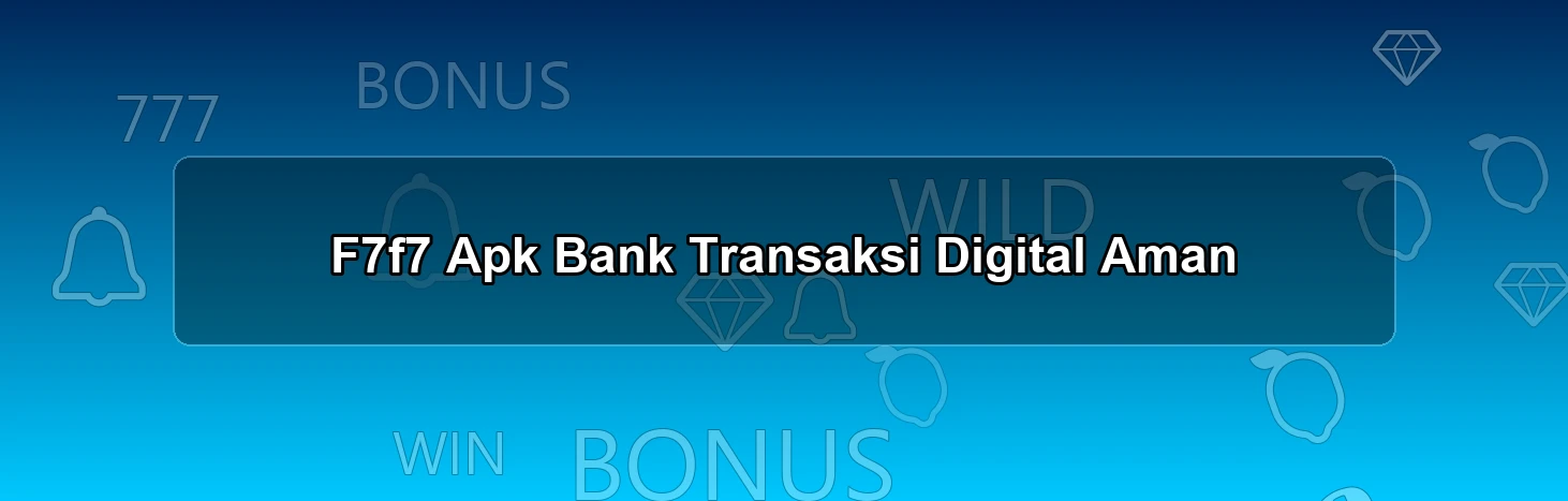 F7f7 Apk Bank