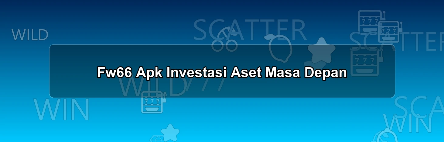 Fw66 Apk Investasi