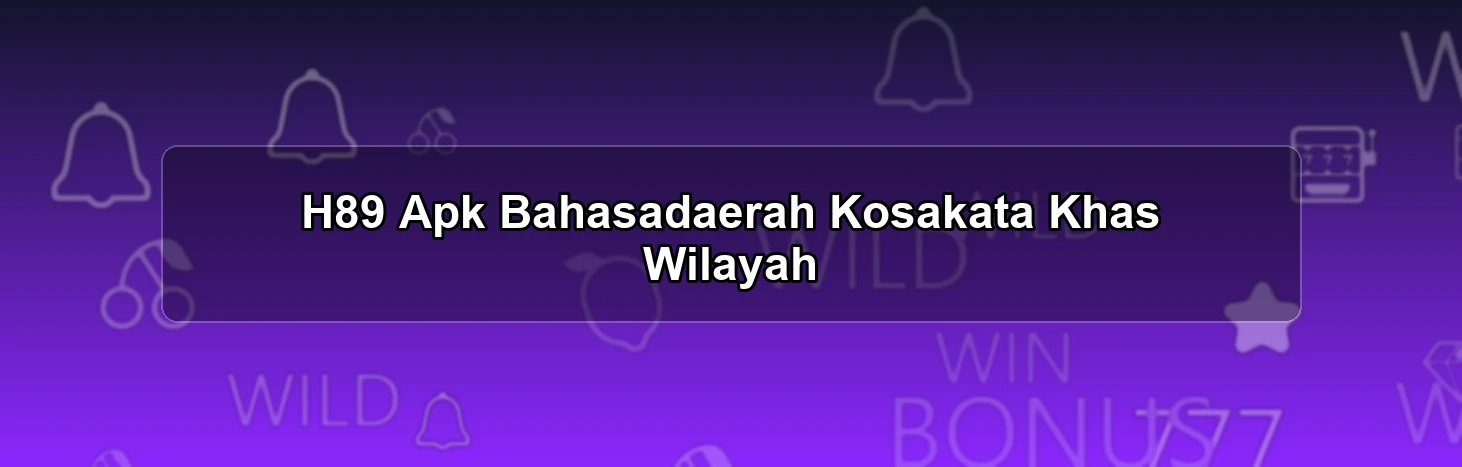 H89 Apk Bahasadaerah