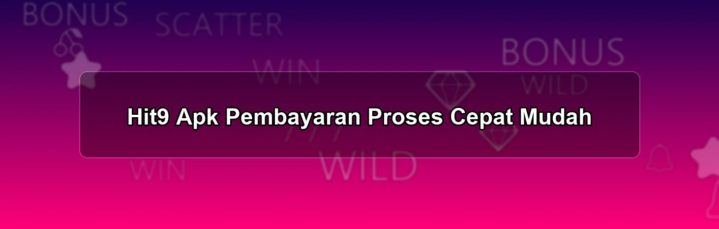 Hit9 Apk Pembayaran